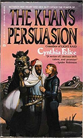 The Khan's Persuasion by Cynthia Felice