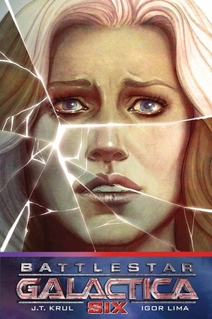 Battlestar Galactica: Six by J.T. Krul