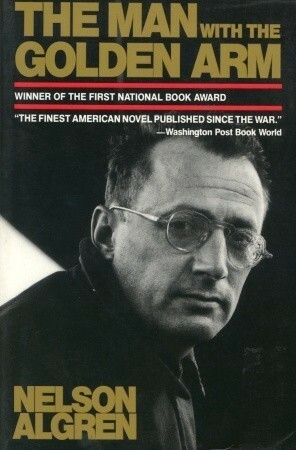 The Man With the Golden Arm by Nelson Algren, Kurt Vonnegut, William J. Savage Jr., Daniel Simon, Studs Terkel