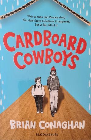 Cardboard Cowboys by Brian Conaghan