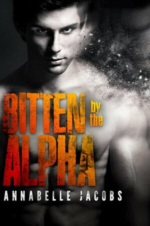 Bitten by the Alpha by Annabelle Jacobs