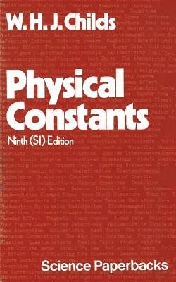 Physical Constants: Selected for Students by G. W. Childs