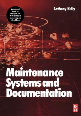 Maintenance Systems and Documentation by Anthony Kelly