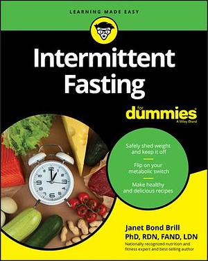 Intermittent Fasting For Dummies by Janet Bond Brill, Janet Bond Brill