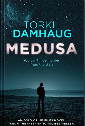 Medusa (Oslo Crime Files 1): A sleek, gripping psychological thriller that will keep you hooked by Torkil Damhaug, Robert Ferguson