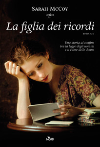 La figlia dei ricordi by Claudia Lionetti, Sarah McCoy