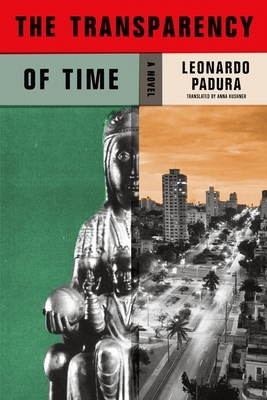 The Transparency of Time by Leonardo Padura