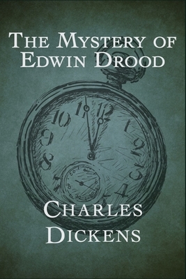 The Mystery of Edwin Drood Illustrated by Charles Dickens