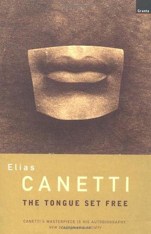 The Tongue Set Free by Elias Canetti