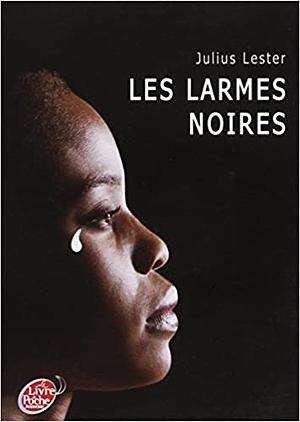 Les larmes noires by Julius Lester