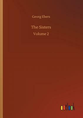 The Sisters by Georg Ebers