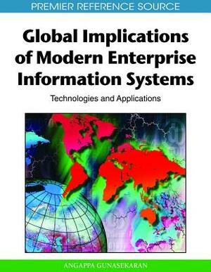 Global Implications of Modern Enterprise Information Systems: Technologies and Applications by 