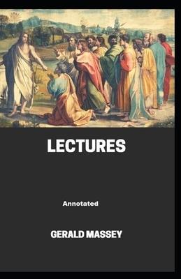 Gerald Massey's Lectures Annotated by Gerald Massey