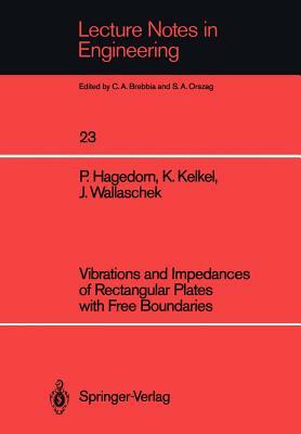 Vibrations and Impedances of Rectangular Plates with Free Boundaries by Jörg Wallaschek, Klaus Kelkel, Peter Hagedorn