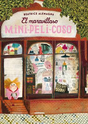 El Maravilloso Mini-Peli-Coso = The Wonderful Fluffy Little Squishy by Beatrice Alemagna