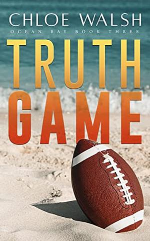 Truth Game: Ocean Bay #3 by Chloe Walsh