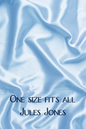 One Size Fits All by Jules Jones