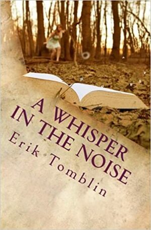 A Whisper in the Noise by Erik Tomblin