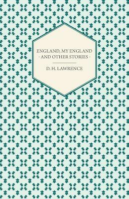 England, My England - And Other Stories by D.H. Lawrence