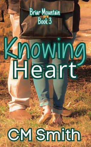 Knowing Heart by C.M. Smith