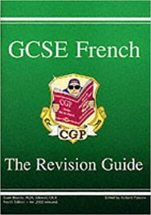 French: GCSE: The Revision Guide by Richard Parsons