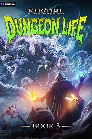 Dungeon Life 3: An Isekai LitRPG by Khenal