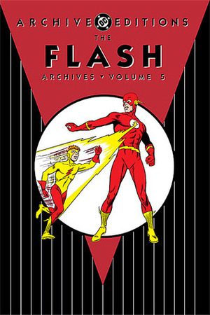 The Flash Archives, Vol. 5 by Carmine Infantino, Joe Giella, Tom Peyer, Murphy Anderson, John Broome, Gardner F. Fox