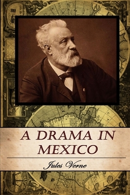 A Drama in Mexico. by Jules Verne