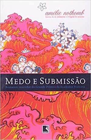 Medo e submissão by Amélie Nothomb