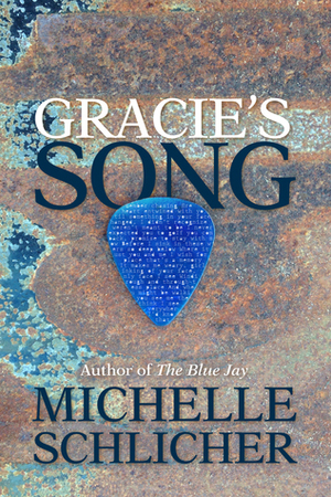 Gracie's Song by Michelle Schlicher