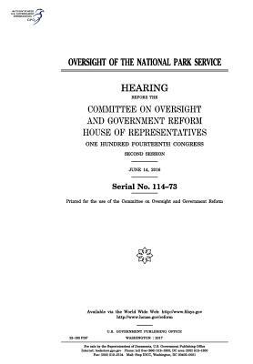 Oversight of the National Park Service: hearing before the Committee on Oversight and Government Reform by Committee on Oversight and Gover Reform, United S. Congress, United States House of Representatives