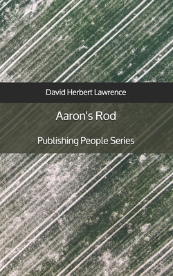Aaron's Rod - Publishing People Series by D.H. Lawrence