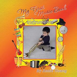 My First Music Book: Instruments by Annie Huang