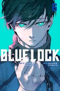 Blue Lock, Vol. 6 by Muneyuki Kaneshiro, Yusuke Nomura