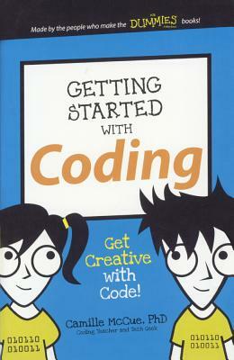 Getting Started with Coding: Get Creative with Code! by Camille McCue
