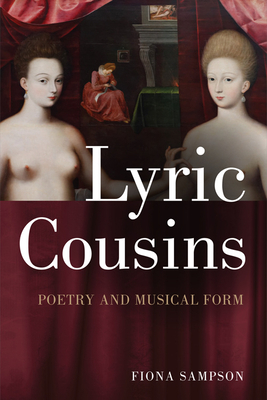 Lyric Cousins: Poetry and Musical Form by Fiona Sampson