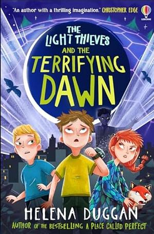 The Light Thieves and the Terrifying Dawn by Helena Duggan