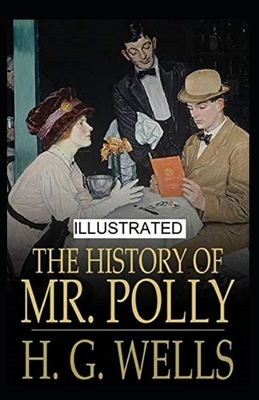 The History of Mr Polly Illustrated by H.G. Wells