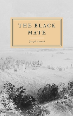 The Black Mate by Joseph Conrad