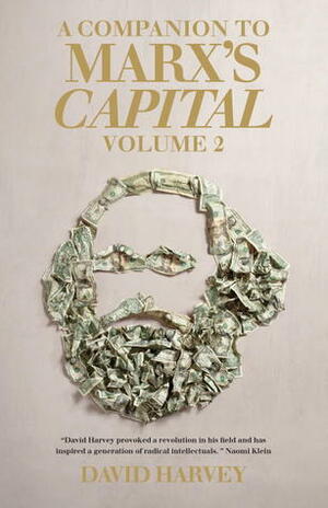A Companion to Marx's Capital, Volume 2 by David Harvey