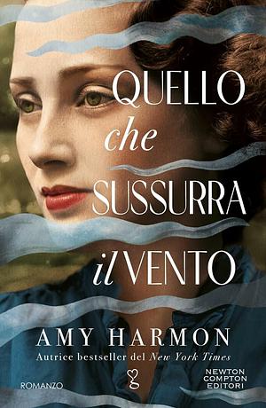 Quello che sussurra il vento by Amy Harmon