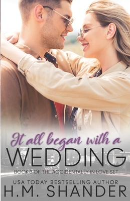 It All Began with a Wedding by H.M. Shander