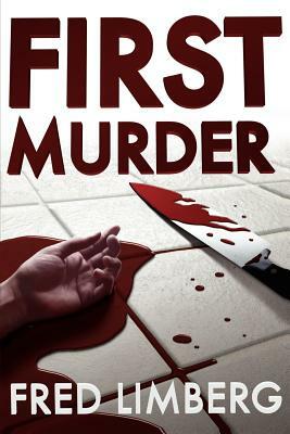 First Murder by Fred Limberg