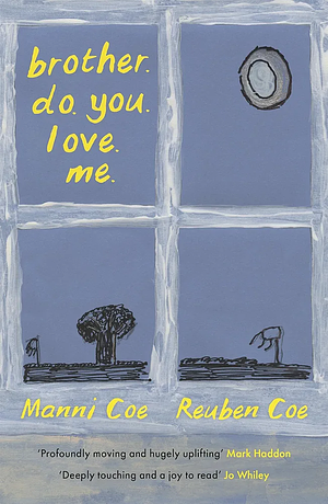brother. do. you. love. me by Manni Coe