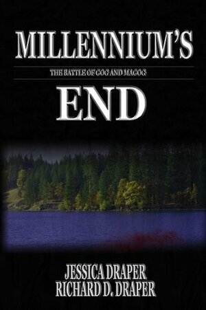 Millennium's End: The Battle of Gog and Magog: A Novel of the Very Last Days by Jessica Draper