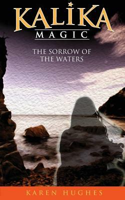 The Sorrow of the Waters by Karen Hughes