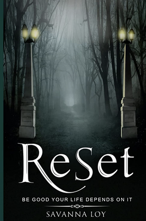 ReSet: Be Good Your Life Depends On It by Savanna Loy