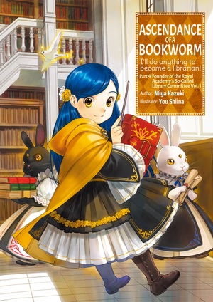 Ascendance of a Bookworm: Part 4 Volume 1 by Miya Kazuki