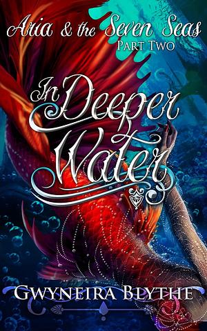 In Deeper Water by Gwyneira Blythe