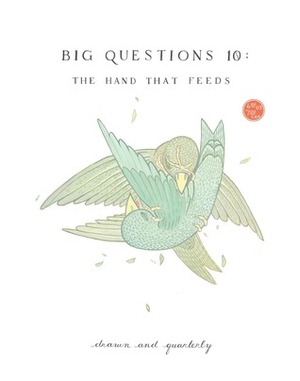 Big Questions #10: The Hand That Feeds by Anders Nilsen